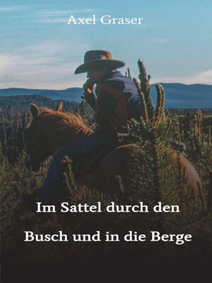 cover image of Im Sattel durch den Busch und in die Berge